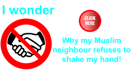 I wonder why Muslim neighbour refuses to shake my hand!