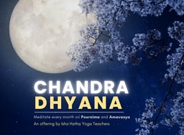 Chandra Dhyana | Full Moon Meditations | Women's Circle | Men's Circle | High Energy | Sadhguru