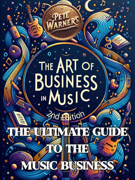 The Art of Business in Music, Second Edition - (Latest Update: 04.20.25)