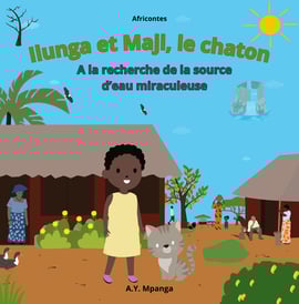 une jeune fille Ilunga et Maji, le chaton conte africain village morale sagesse maternelle famille