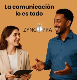 Dos profesionales sonriendo con el texto “La comunicación lo es todo” y el logo de Zyncopra.