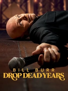 Bill Burr: Drop Dead Years
