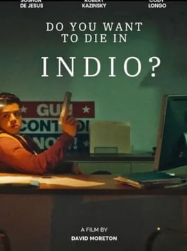 Do You Want to Die in Indio?