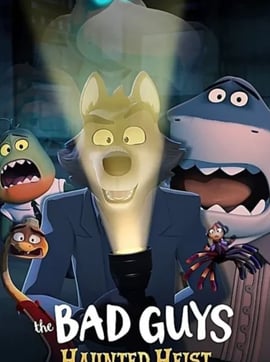 The Bad Guys: Haunted Heist