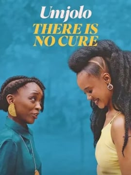 Umjolo: There is No Cure 
