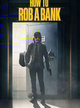 How to Rob a Bank