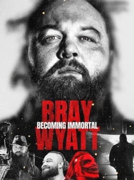 Bray Wyatt: Becoming Immortal (2024) 