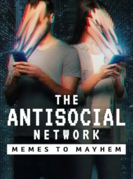 The Antisocial Network: Memes to Mayhem (2024) 