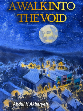 A Walk into the Void, AHAauthor, Abdul Akbaryeh