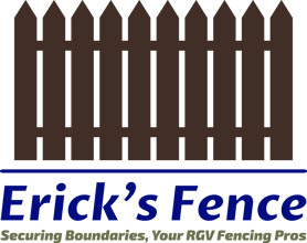 Erick's Fence - Your RGV Fencing Pros