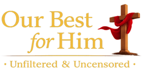 Truths for Thought — Our Best for Him