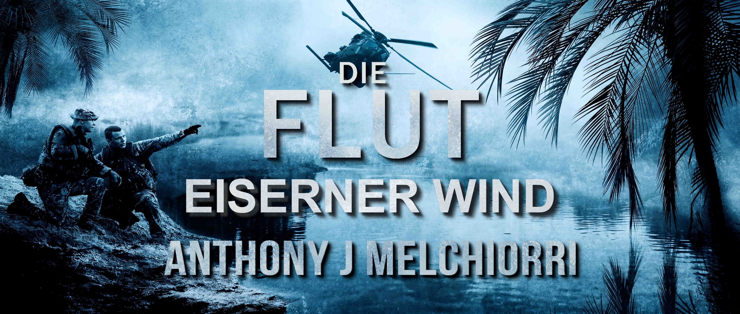 Eiserner Wind - Die Flut Band 5 von Anthony J. Melchiorri
