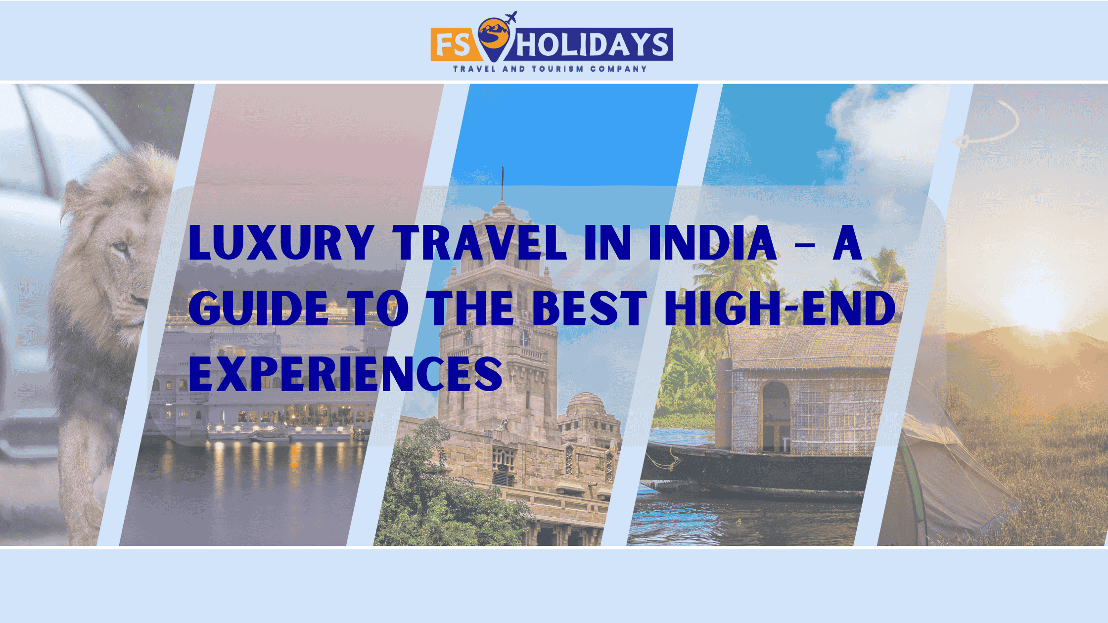 Luxury Travel in India – A Guide to the Best High-End Experiences