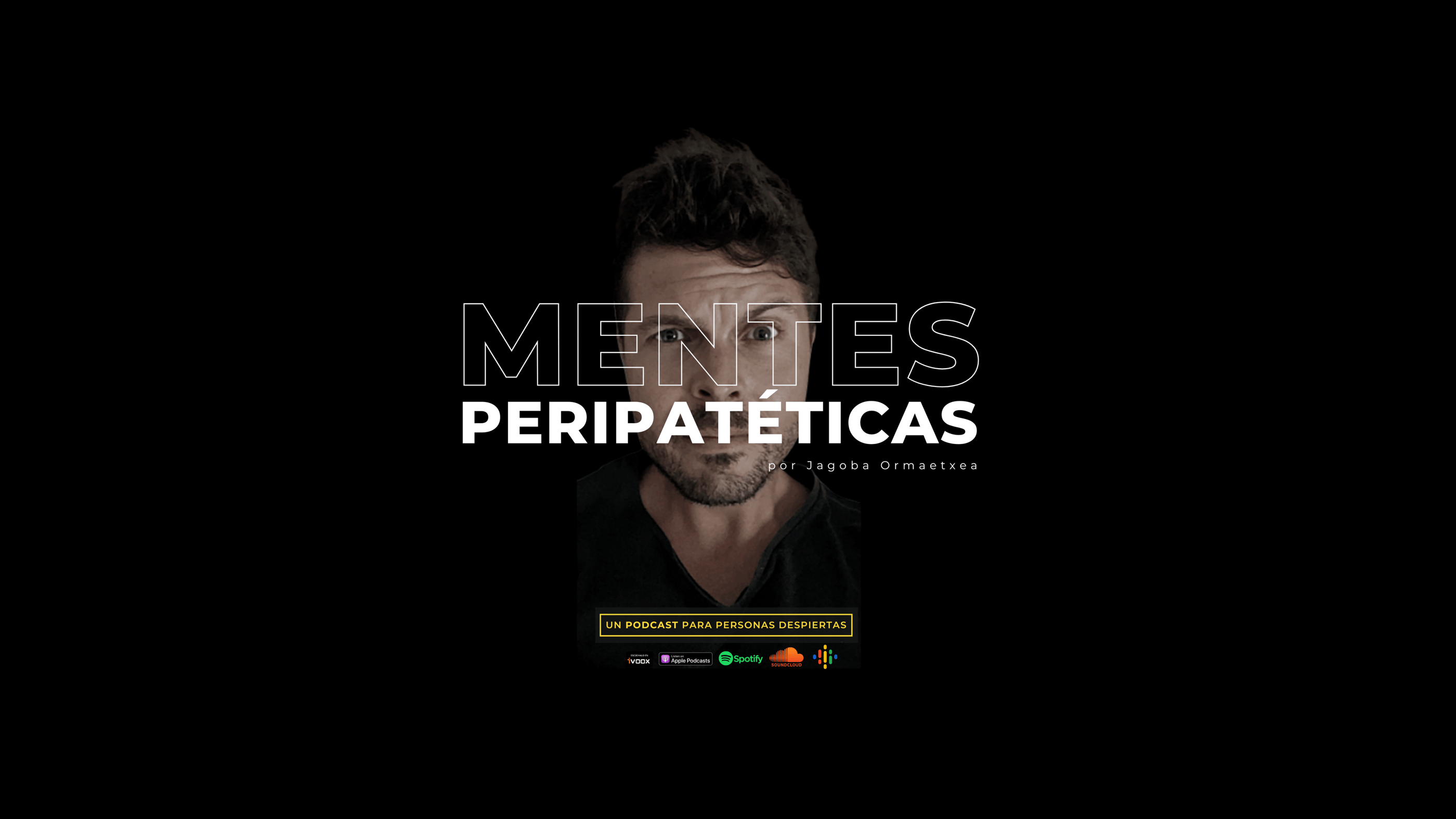 Podcast 'Mentes Peripatéticas' de Jagoba Ormaetxea sobre filosofía y pensamiento crítico.