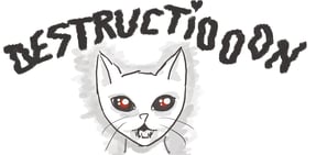 drawing of an evil cat face saying "destruction"