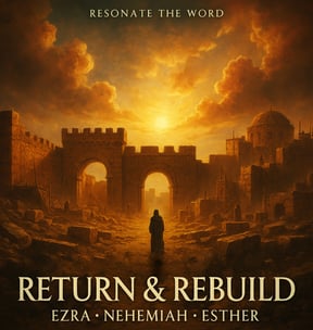Resonate The Word: Return & Rebuild