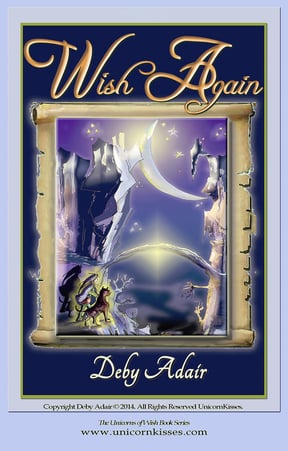 Unicorn Books. Fantasy. Adventure.. Wish Again, the Unicorns of Wish.