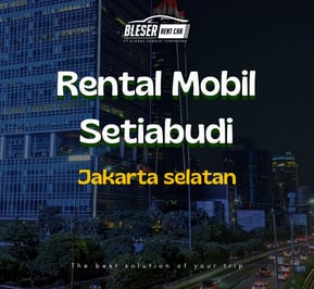 rental mobil setiabudi jakarta selatan