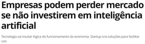 Noticia falando sobre a chance das empresas perderem mercado se não usarem IA