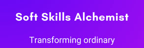 Soft skills alchemist - Transforming ordinary communication into golden opportunities for growth