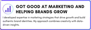 Got good at marketing and helping brands grow