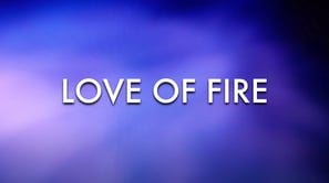 Love of Fire