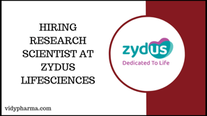 HIRING RESEARCH SCIENTIST AT ZYDUS LIFESCIENCES