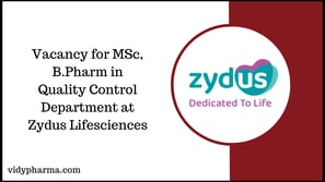Vacancy for M.Sc, B.Pharm in Quality Control Department at Zydus Lifesciences