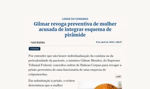 Gilmar revoga preventiva de mulher acusada de integrar esquema de pirâmide.