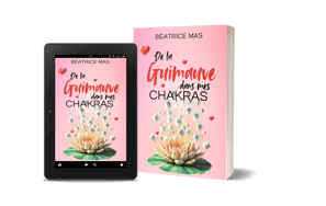 Tome 3 De la guimauve dans mes chakras - Béatrice Mas