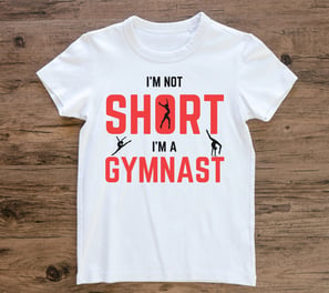 I'm not short I'm a gymnast - Cimnastik tutku tişörtü