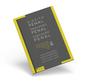 Direito Penal, Processo Penal, Execução Penal & Criminologia nos 30 anos da Constituição Cidadã: nov