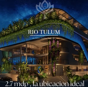 rio tulum, invest in playa del carmen real estate, best places to invest in mexico 2025, mexico lux