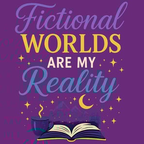 Text reads “Fictional Worlds Are My Reality” with stars, book, moon, and coffee mug.