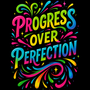 Colorful text saying Progress Over Perfection with splash and swirl rainbow effects on a black backg