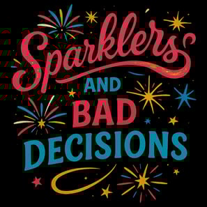 Fireworks surround the words "Sparklers and Bad Decisions" in colorful text