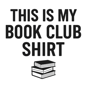 Black text “This Is My Book Club Shirt” with stacked books icon on dark background