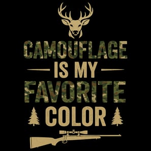 Camouflage hunting shirt with rifle, deer, trees, and the phrase “Camouflage Is My Favorite Color” i