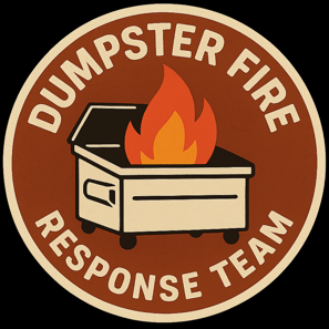 Circular badge showing dumpster fire with text “Dumpster Fire Response Team”