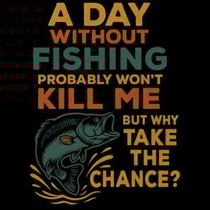 Funny fishing design with a jumping bass and colorful text: “A Day Without Fishing Probably Won’t Ki