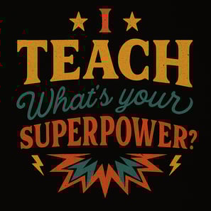 Retro teacher shirt with comic-style “I Teach What’s Your Superpower” design