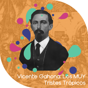 Portada del artículo especial Vicente Gahona, Los muy triste trópicos.