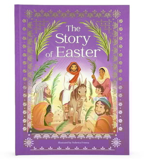 The Story of Easter – Christian Hardcover Picture Book for Kids, Beautifully Illustrated Easter
