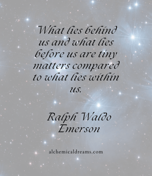 "What lies before us and what lies behind us are tiny matteres compared to what lies within us."