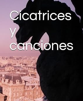 cicatrices y canciones, libro de poesía. poemas