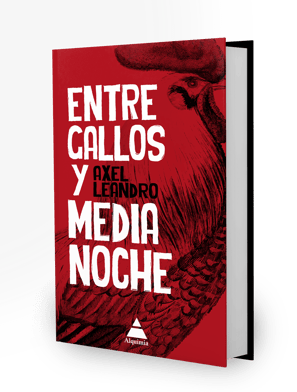 Portada Entre gallos y medianoche Axel Leandro