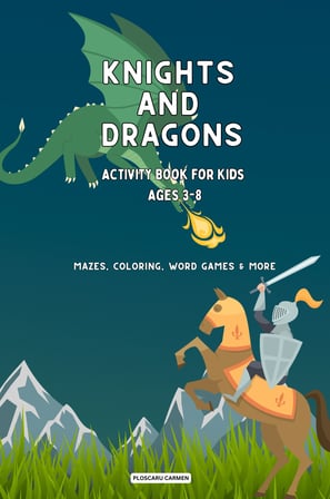 Kinghts and Dragons - activity book for kids - mazes , coloring , word games , eternalsoulwriter.com