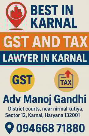 A Flyer Showing Details of Advocate Manoj Gandhi , GST and Tax lawyer in Karnal