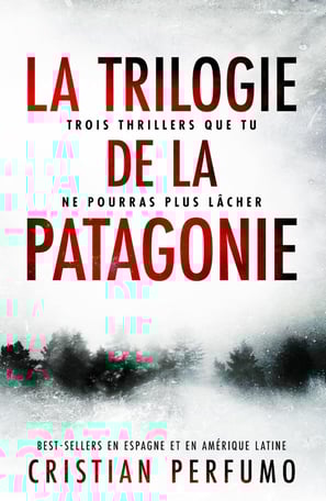 La trilogie de la Patagonie Broché – 28 octobre 2022 de Cristian Perfumo (Auteur), Françoise Couedel