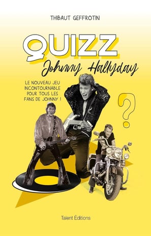 Quizz Johnny Hallyday : 500 questions pour Fans et Collectionneurs